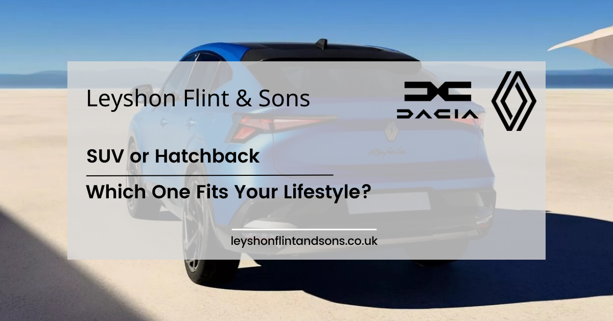 SUV or Hatchback: Which One Fits Your Lifestyle?